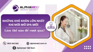 Những khó khăn lớn nhất khi mở spa mới và giải pháp