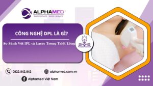 Công Nghệ DPL Là Gì? So Sánh Với IPL và Laser Trong Triệt Lông