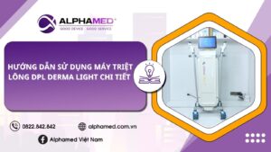 Hướng Dẫn Sử Dụng Máy Triệt Lông DPL Derma Light Chi Tiết