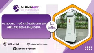 Laser Ultraxel – “Vũ Khí” Mới Cho Spa Điều Trị Sẹo & Phụ Khoa Chuyên Sâu