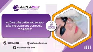chăm sóc da sau điều trị Laser CO2 Ultraxel 