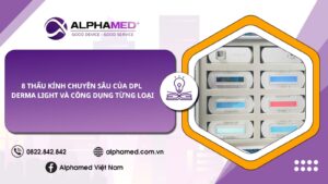 Thấu Kính DPL Derma Light Và Công Dụng Từng Loại