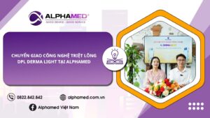Chuyển giao công nghệ triệt lông DPL Derma Light tại Alphamed