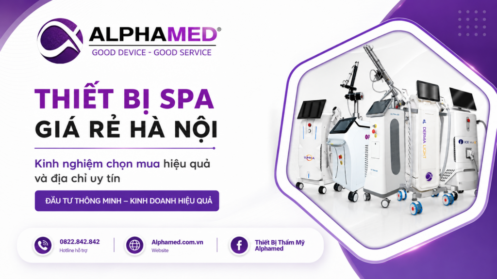 Thiết Bị Spa Giá Rẻ Hà Nội: Kinh Nghiệm Chọn Mua Hiệu Quả Và Địa Chỉ Uy Tín