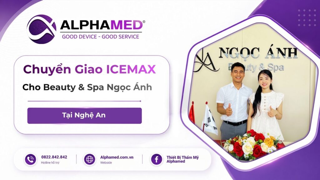 Chuyển Giao ICEMAX Cho Beauty & Spa Ngọc Ánh Tại Nghệ An