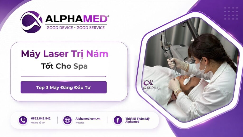 Máy Laser Trị Nám Nào Tốt Cho Spa? Top 3 Máy Đáng Đầu Tư