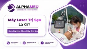 Máy Laser Trị Sẹo Là Gì? Kinh Nghiệm Chọn Máy Cho Spa